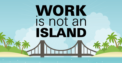 Work is not an island