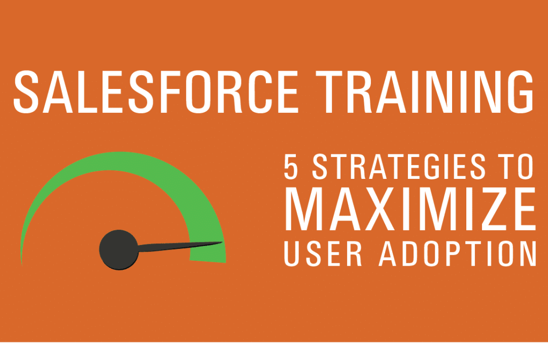 Salesforce training: 5 strategies to maximize adoption
