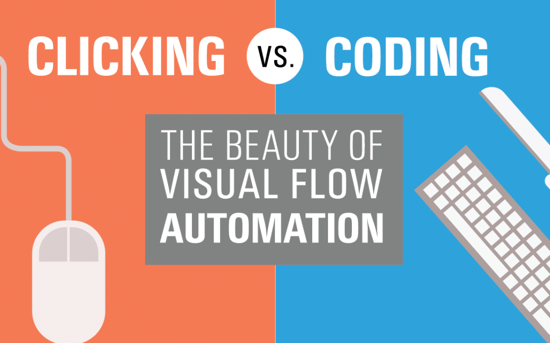 Clicking vs. coding: the beauty of visual flow automation