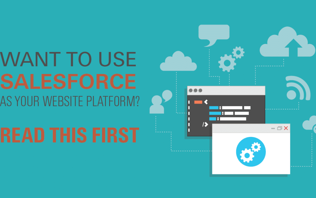 Want to use Salesforce as your website platform? Read this first