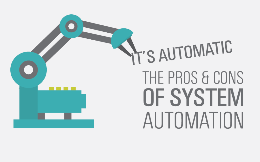 It’s automatic: the pros and cons of system automation