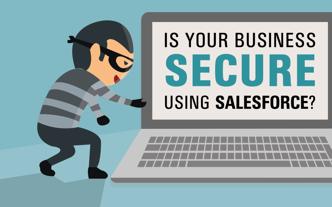 Is your business secure using Salesforce?