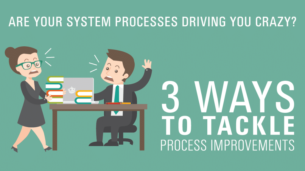 3 ways to tackle process improvement