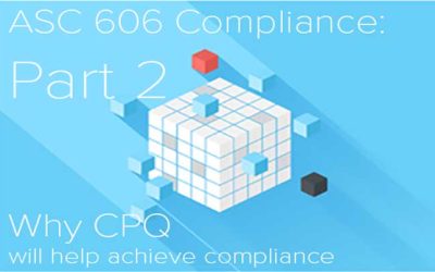 Why CPQ will help companies achieve ASC 606 compliance