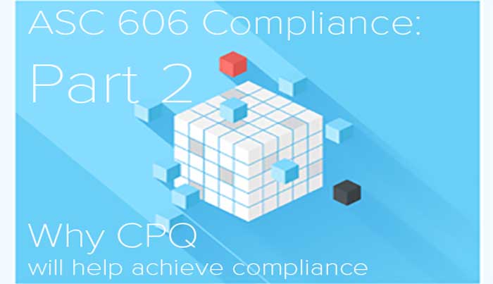 Why CPQ will help companies achieve ASC 606 compliance