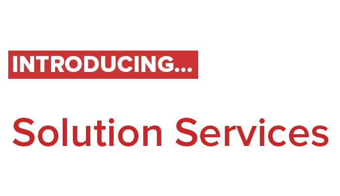We’ve created a new Solution Services team!