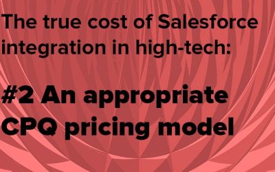 Salesforce integration in high-tech: #2 The cost of CPQ