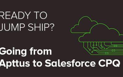Ready to jump ship? Here’s how to prepare when switching from Apttus CPQ to Salesforce CPQ