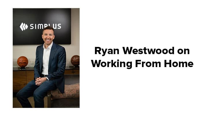 VIDEO: Simplus CEO Ryan Westwood on WFH tips