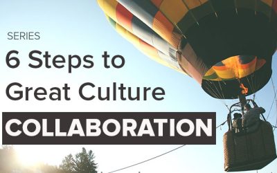 6 Steps to Great Company Culture: Collaboration