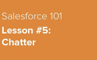 Salesforce 101 — Lesson #5: Chatter